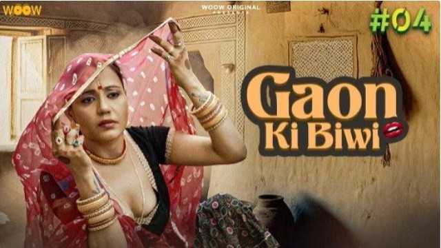 Gaon Ki Biwi (2023) S01 E04 Woow Hindi Web Series